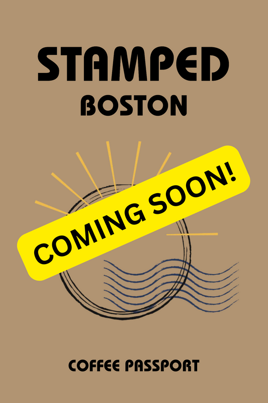 BOSTON- Coffee Passport COMING SOON